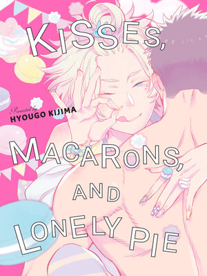 cover image of Kisses, Macarons, and Lonely Pie